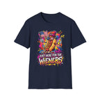 Just Here For The Wieners T-Shirt