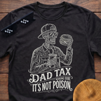 Skeleton Dad Tax Making Sure It's Not Poison T-shirt