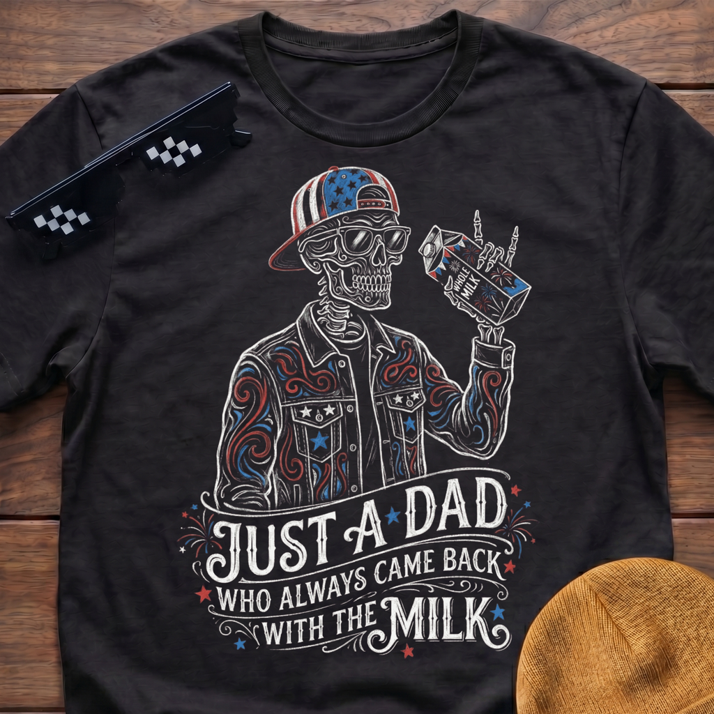 Skeleton Just A Dad Who Always Came Back With The Milk Patriotic T-shirt
