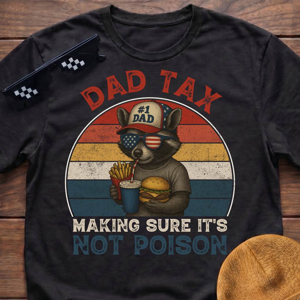 Racoon Dad Tax Making Sure It's Not Poison T-Shirt