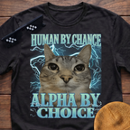 Human By Chance Alpha By Choice Meme Funny Cat Meme T-shirt