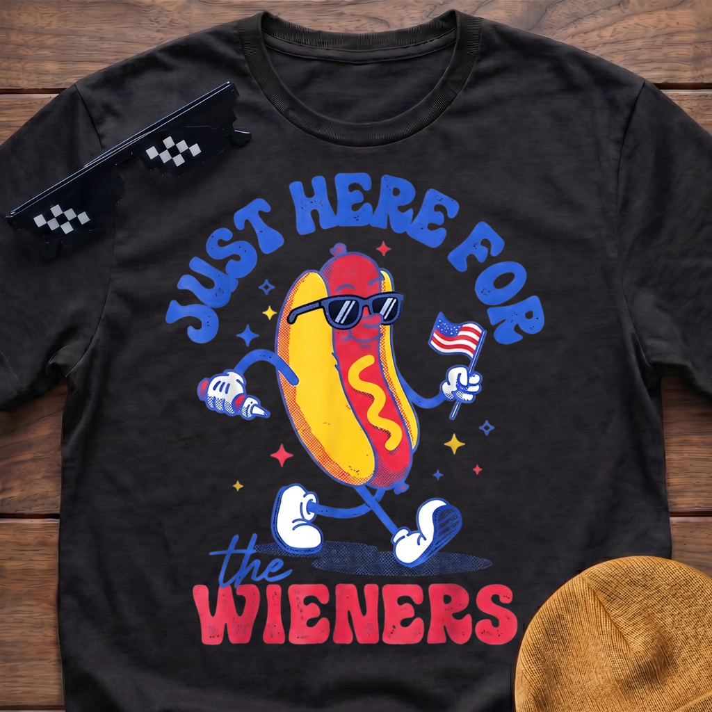 Just Here For The Wieners T-Shirt