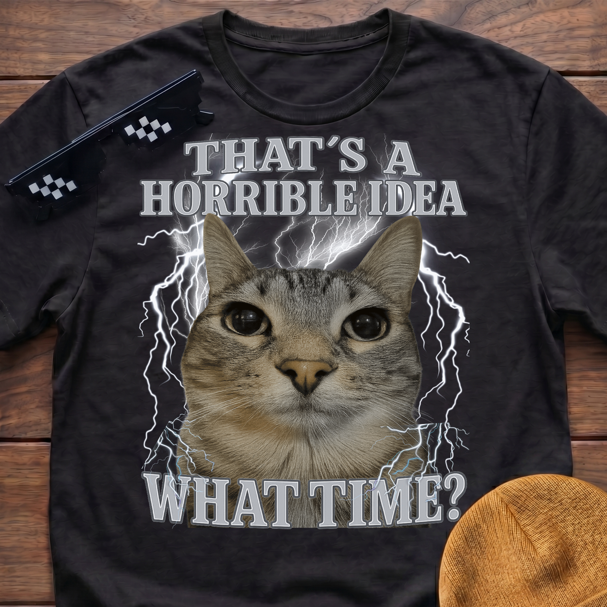 That's A Horrible Idea What Time? Funny Cat Meme T-shirt