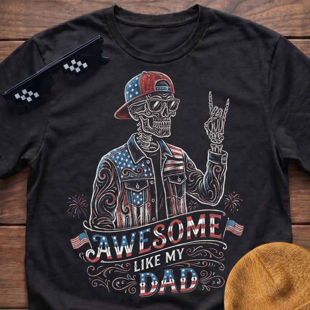 Skeleton Awesome Like My Dad Patriotic T-shirt