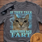 If They Talk Behind Your Back Fart Meme Funny Cat Meme T-shirt