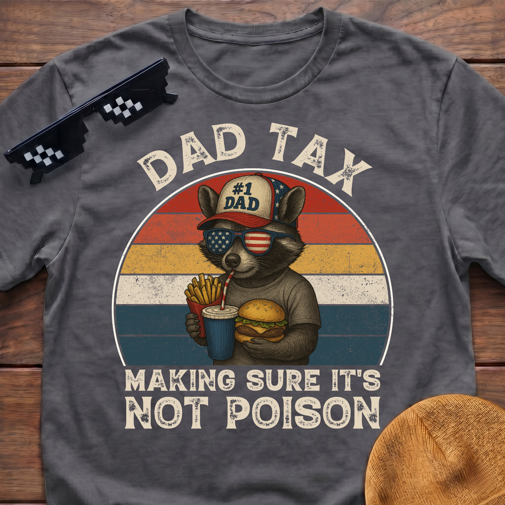 Racoon Dad Tax Making Sure It's Not Poison T-Shirt