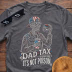 Skeleton Dad Tax Making Sure It's Not Poison Patriotic T-shirt