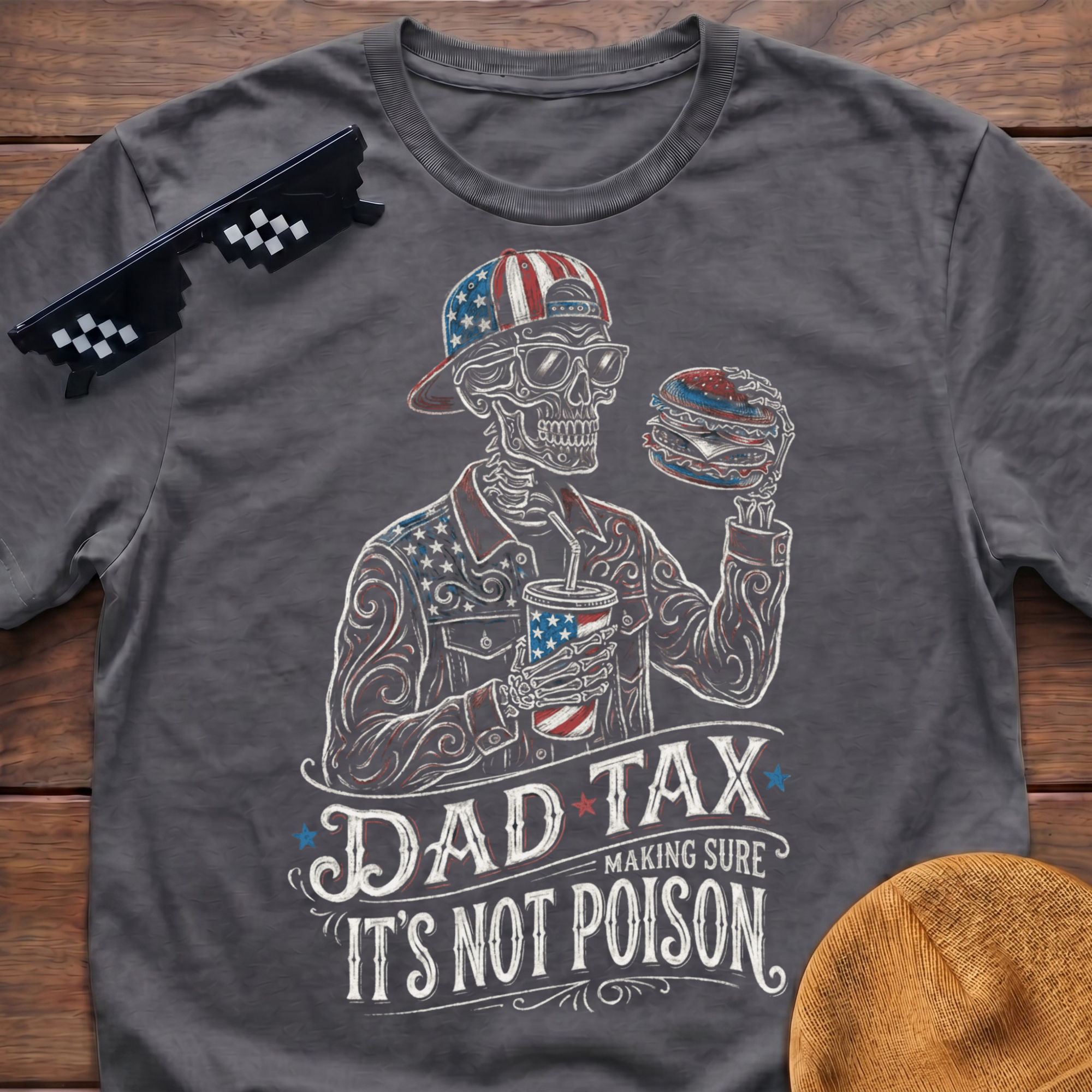 Skeleton Dad Tax Making Sure It's Not Poison Patriotic T-shirt