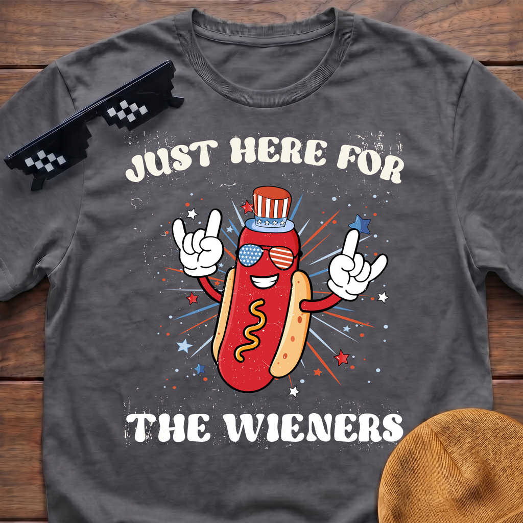 Just Here For The Wieners T-Shirt