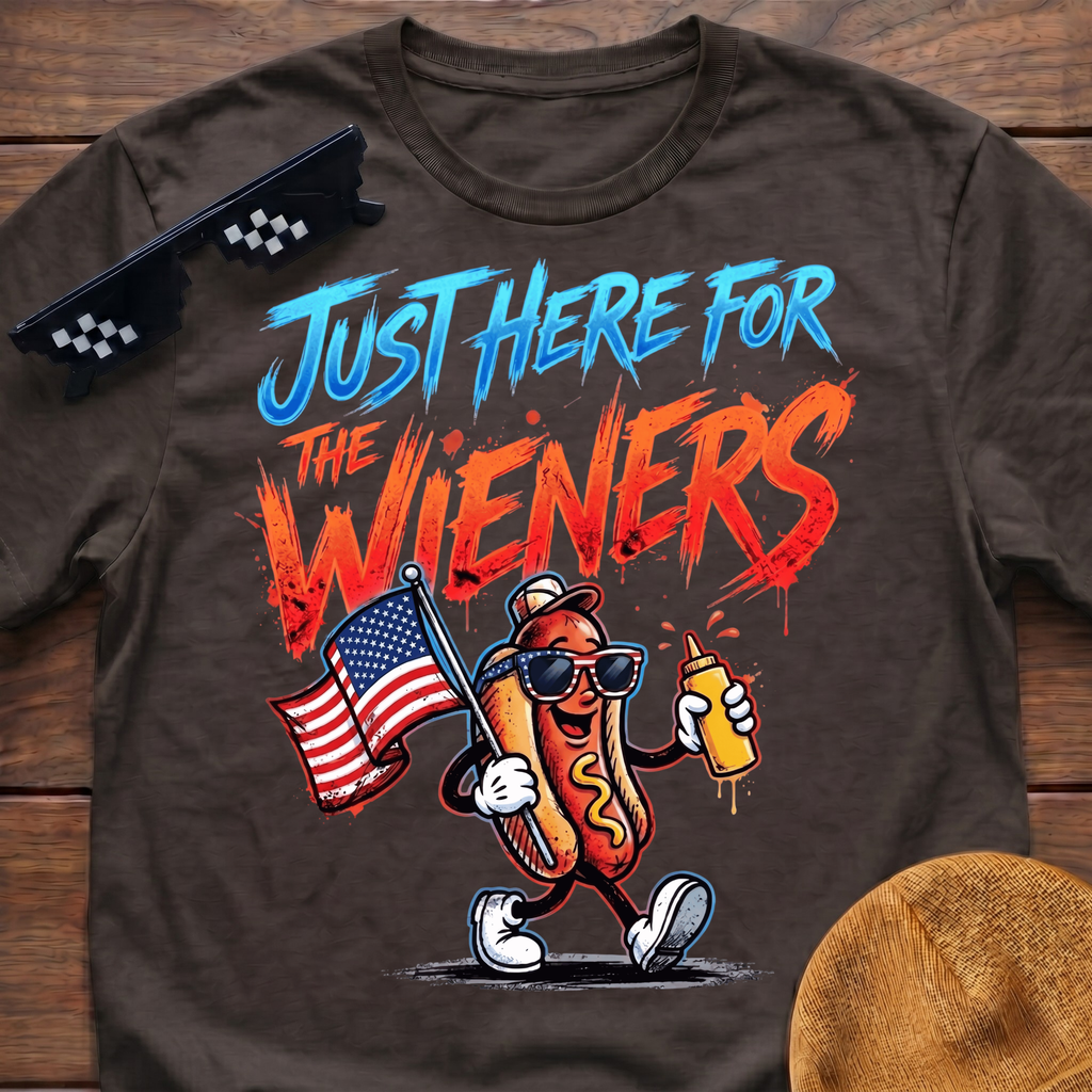Just Here For The Wieners T-Shirt