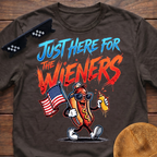 Just Here For The Wieners T-Shirt