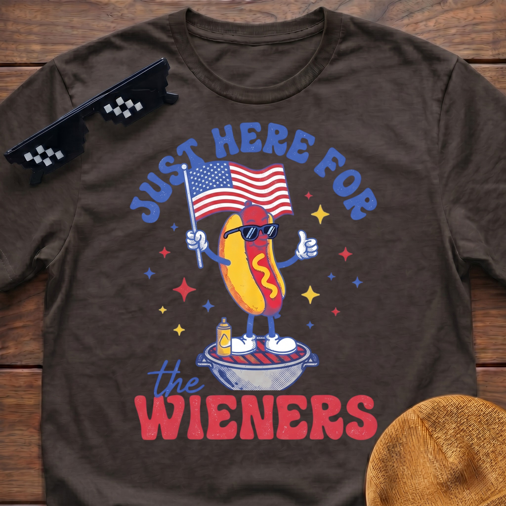 Just Here For The Wieners T-Shirt