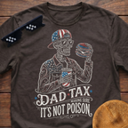 Skeleton Dad Tax Making Sure It's Not Poison Patriotic T-shirt