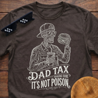 Skeleton Dad Tax Making Sure It's Not Poison T-shirt