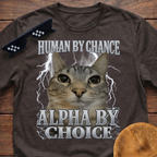 Human By Chance Alpha By Choice Meme Funny Cat Meme T-shirt