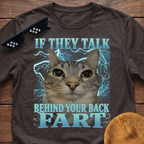 If They Talk Behind Your Back Fart Meme Funny Cat Meme T-shirt
