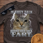 If They Talk Behind Your Back Fart Meme Funny Cat Meme T-shirt