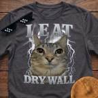 I Eat Dry Wall Meme Funny Cat Meme T-shirt