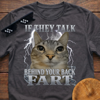 If They Talk Behind Your Back Fart Meme Funny Cat Meme T-shirt