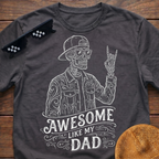 Skeleton Awesome Like My Dad T-Shirt
