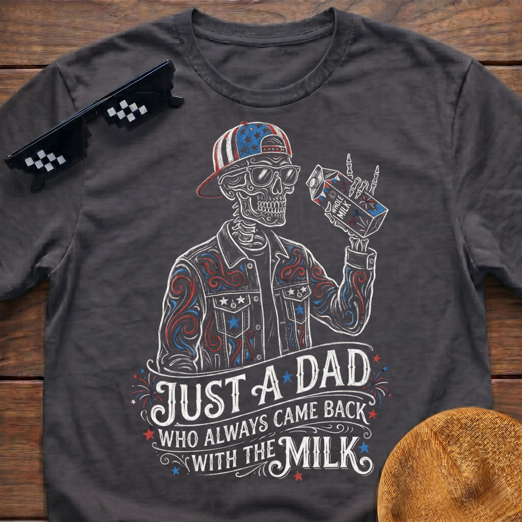 Skeleton Just A Dad Who Always Came Back With The Milk Patriotic T-shirt