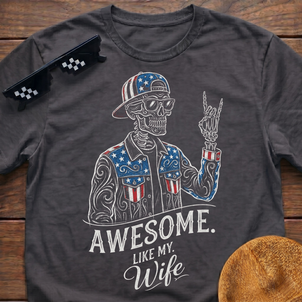 Skeleton Awesome Like My Wife Patriotic T-shirt