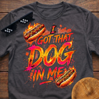 I Got That Dog In Me Funny Hot Dog T-Shirt