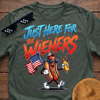 Just Here For The Wieners T-Shirt