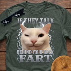If They Talk Behind Your Back Fart Meme Funny Cat Meme T-shirt