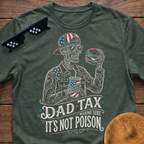 Skeleton Dad Tax Making Sure It's Not Poison Patriotic T-shirt