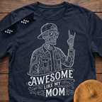 Skeleton Awesome Like My Mom T-Shirt