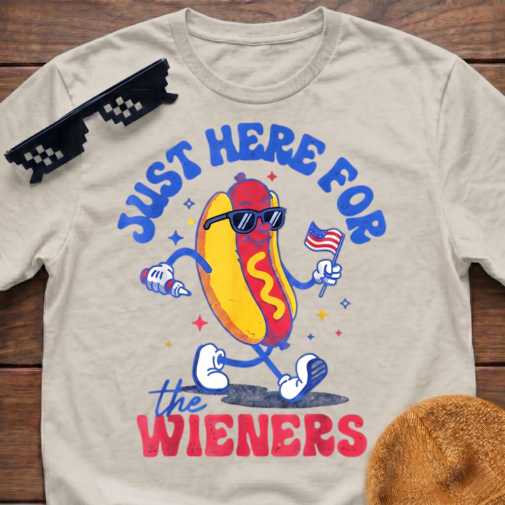 Just Here For The Wieners T-Shirt