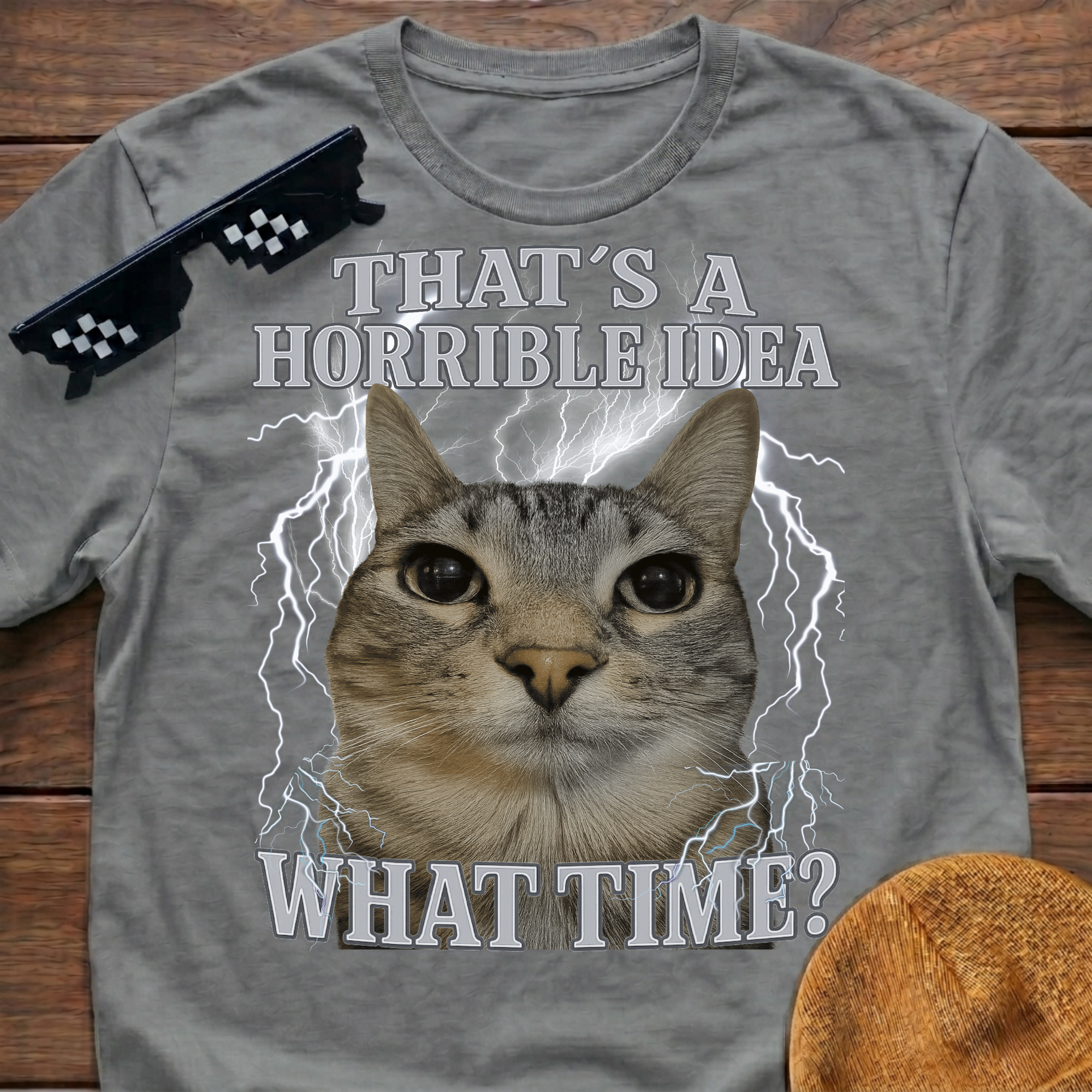 That's A Horrible Idea What Time? Funny Cat Meme T-shirt