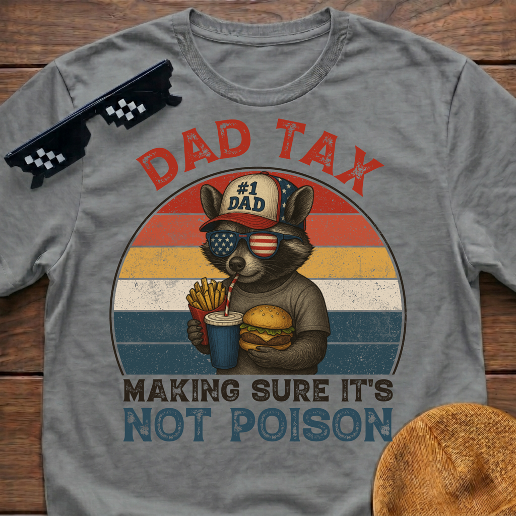 Racoon Dad Tax Making Sure It's Not Poison T-Shirt