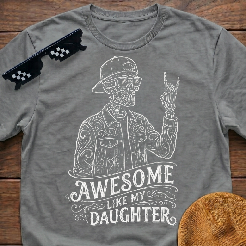 Skeleton Awesome Like My Daughter T-Shirt