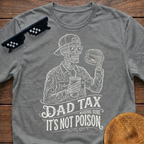 Skeleton Dad Tax Making Sure It's Not Poison T-shirt