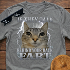 If They Talk Behind Your Back Fart Meme Funny Cat Meme T-shirt