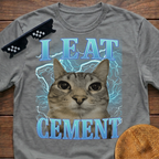 I Eat Cement Meme Funny Cat Meme T-shirt