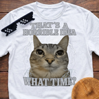 That's A Horrible Idea What Time? Funny Cat Meme T-shirt