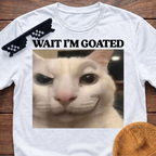 Wait I'm Goated Meme Funny Cat Meme T-shirt